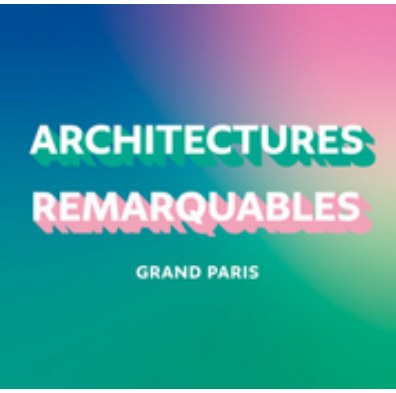 Visuel : Architectures remarquables du Grand Paris